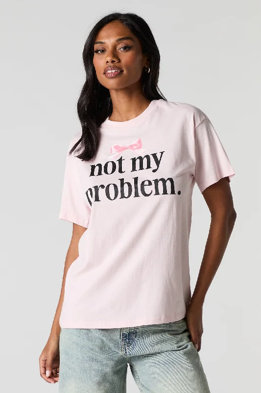 Not My Problem Graphic Boyfriend T-Shirt